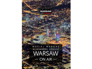 WARSAW ON AIR | Album o Warszawie, zdjęcia Warszawy z lotu ptaka